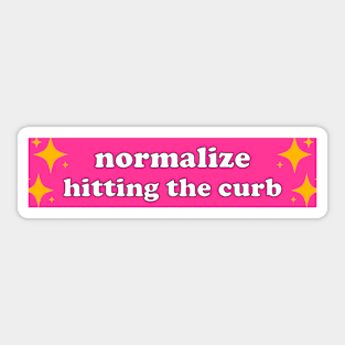 Normalize Hitting the Curb Cute Y2K Vibes Funny Pink Aesthetic Gen z Meme Sticker